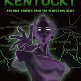 Creepy Kentucky - Strange Stories From The Bluegrass