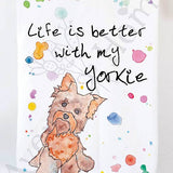 Life Is Better With My Yorkie Towel