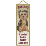 Spoiled Rotten Yorkie Lives Here